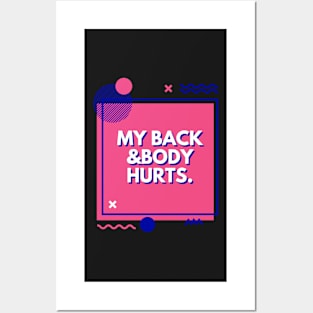 My Back And Body Hurts Funny Quote Yoga Gym Gift for friends Posters and Art